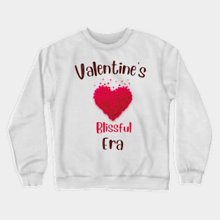 "Valentine's Blissful Era Tee" 1 Crewneck Sweatshirt